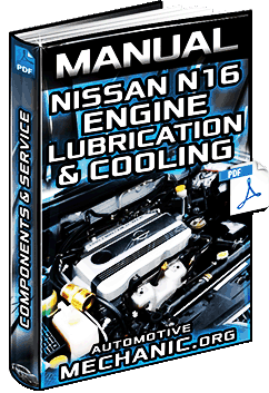 Manual: Nissan N16 Engine Lubrication & Cooling Systems - Components & Service