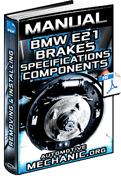 Manual: BMW E21 Series Brakes – Specs, Components, Remove, Install & Procedure