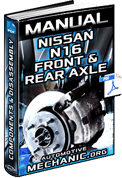 Manual: Nissan N16 Front & Rear Axle – Components, Installation & Disassembly